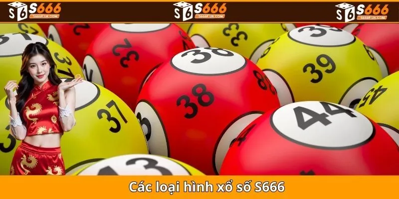 Các loại hình xổ số s666