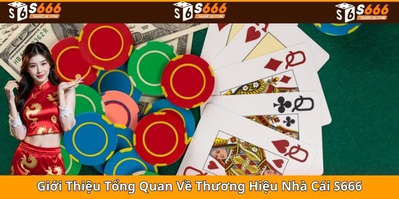 Một vài điểm cần nắm được về nền tảng giải trí S666