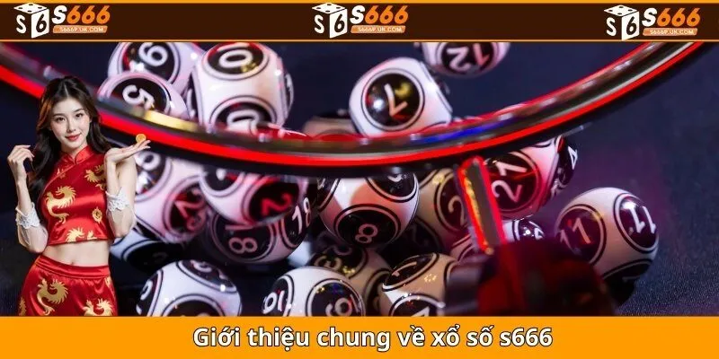 Giới thiệu về xổ số s666