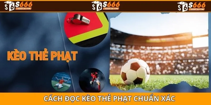 Cách đọc kèo thẻ phạt chi tiết cho các hội viên