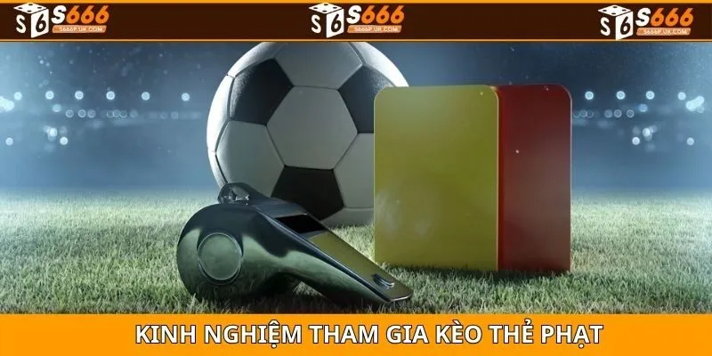 Chia sẻ kinh nghiệm chơi kèo thẻ phạt chuẩn xác