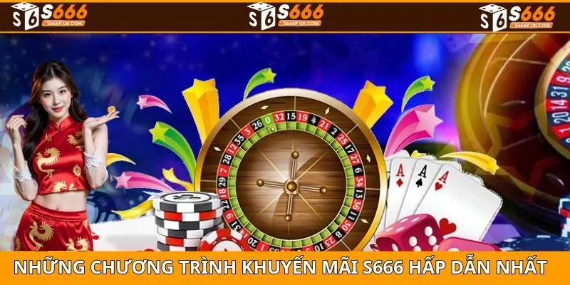 Tổng hợp những khuyến mãi S666 siêu hấp dẫn dành cho thành viên