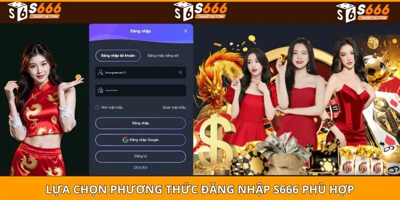 Lựa chọn phương thức đăng nhập S666 phù hợp