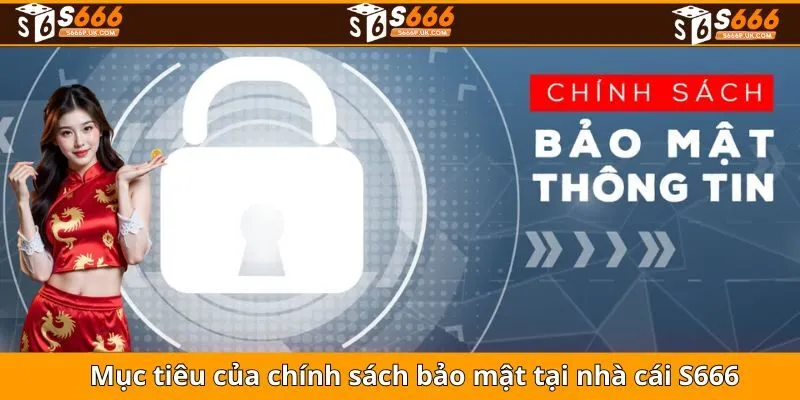 Mục tiêu của chính sách bảo mật tại nhà cái S666