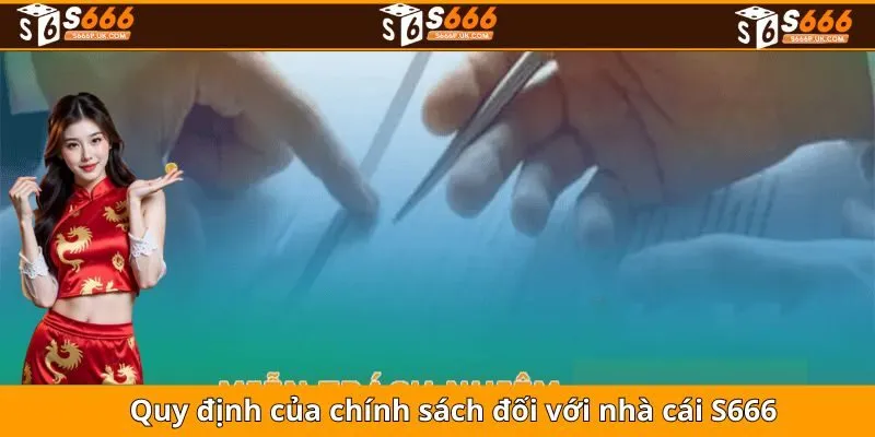 Quy định của chính sách đối với nhà cái S666